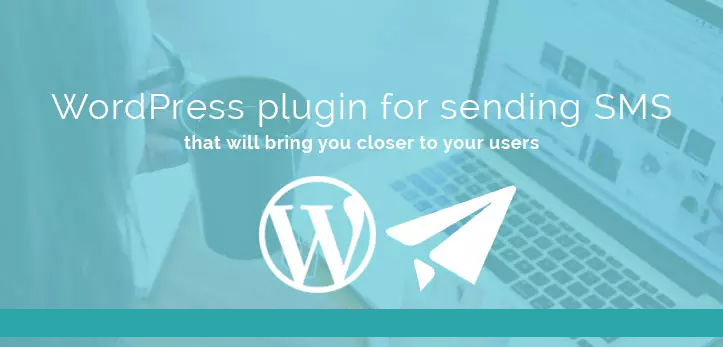 Article The WordPress plugin for sending SMS that will bring you closer to your users