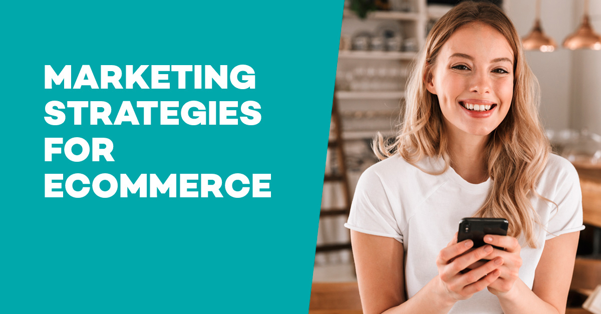 Marketing Strategies for Ecommerce