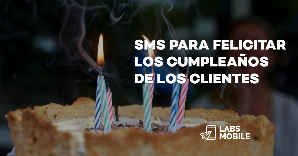 mensajes de felicitacion de cumpleaños Imágenes ejemplos de SMS de cumpleaños – LabsMobile
